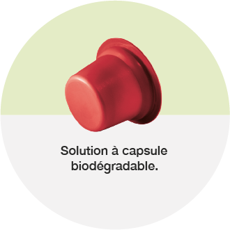Solution à capsule
              biodégradable, en 4 étapes